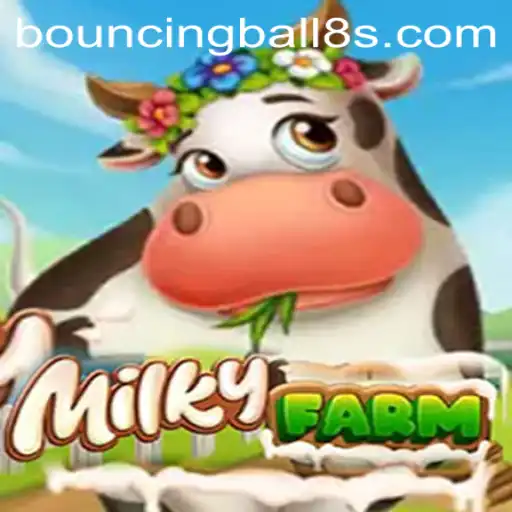 MilkyFarm: The Game Revolutionizing Virtual Farming with BouncingBall8
